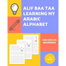 Alif Baa Taa Learning My Arabic Alphabet For Kids Or Beginners: Alphabet And Numbers Tracing Exercise Workbook