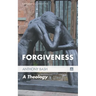 Forgiveness: A Theology