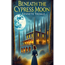 Beneath the Cypress Moon
