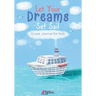 Let Your Dreams Set Sail: Cruise Journal for Kids