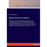 Reminiscences of a Veteran: being Personal and Military Adventures in Portugal, Spain, France, Malta, New South Wales, Norfolk Island, New Zealand, An