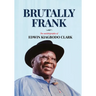 Brutally Frank: The autobiography of Edwin Kiagbodo Clark