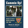 Cammie Up!: Memoir of a Recon Marine in Vietnam, 1967-1968