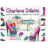 Charlene Stiletto and Her Search for a Fabulous Pair of Shoes