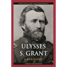 Ulysses S. Grant: A Biography