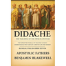 Didache: The Teaching of the Twelve Apostles: The Forgotten Manual of the Early Church for Understanding First-Century Christian Life and Worship.(Bil