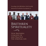 Brethren Spirituality: How Brethren Conceive of and Practice the Spiritual Life