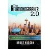 The Relationographer 2.0: The Art Of Relationship Marketing