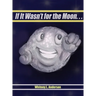 If It Wasn't for the Moon...