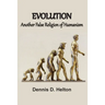 Evolution, Another False Religion of Humanism