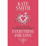 Everything For Love