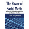 The Power of Social Media: Improve Your Knowledge on Social Media