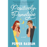 Positively, Penelope: A Fun, Low-Spice Rom-Com Featuring a Grumpy/Sunshine Couple