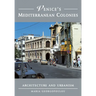 Venice's Mediterranean Colonies: Architecture and Urbanism