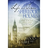 The Life and Times of Sherlock Holmes: Essays on Victorian England, Volume Three