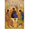 Rublev's Trinity: An Ancient Painting, an Awesome God, and You