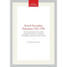 French Secondary Education 1763-1790: The Secularization of Ex-Jesuit Colleges Transactions, American Philosophical Society (Vol. 68, Part 6)