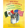 Miss Bebe Comes to America - La Bebé Llega a Estados Unidos