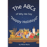 The ABCs of Why We Say "Happy Holidays!"