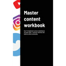 Master content workbook: How To Implement nurture marketing to increase sales, customer retention and build an online community.
