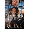 Money Made Her Do It: A Standalone Novel