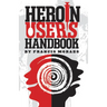 Heroin User's Handbook