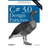 C# 3.0 Design Patterns: Use the Power of C# 3.0 to Solve Real-World Problems