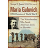 Maria Gulovich, OSS Heroine of World War II: The Schoolteacher Who Saved American Lives in Slovakia
