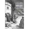 The Mission of Sorrow: God's Gracious Purposes in our Afflictions
