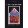 A Place Called Home: A healing module for survivors of oppression, suppression, depression, and Historical Intergenerational Trauma