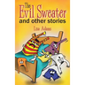 The Evil Sweater and Other Stories