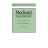 Medicaid & Other Experiments in State Health Policy