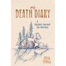 My Death Diary: A Guided Journal for Mortals