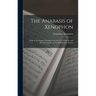 The Anabasis of Xenophon: With an Interlinear Translation, for the use of Schools and Private Learners, on the Hamiltonian System