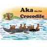 Aka the Pet Crocodile
