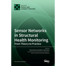 Sensor Networks in Structural Health Monitoring: From Theory to Practice