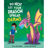 Do Not Let Your Dragon Spread Germs