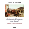 Deliberative Democracy and Beyond Liberals, Critics, Contestations