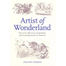 Artist of Wonderland: The Life, Political Cartoons, and Illustrations of Tenniel
