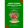 Short Stories in English/Italian - Parallel Text: Unlock Ignite & Transform Your Language Skills with Contemporary Romance