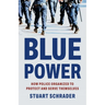 Blue Power: How Police Organized to Protect and Serve Themselves