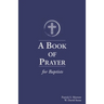 A Book of Prayer for Baptists: With Resources for Ministry in the Church