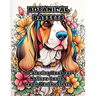 Botanical Bassets: A Coloring Book for Nature-Loving Hound Enthusiasts