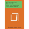 Naming Organic Compounds: A Guide To The Nomenclature Used In Organic Chemistry