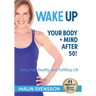WAKE UP Your Body + Mind After 50!