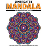 Intricate Mandala Coloring Books For Adults: Relaxing Mandalas Coloring Book For Stress Relieving: Relaxation Mandala Designs