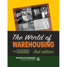 The World of Warehousing: Previously Published as Warehouse Management & Inventory Control