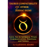 Taurus Compatibility With Other Zodiac Signs: Love, Sex & Intimacy, Trust, Communication, Values, Emotions Compatibility Astrology Taurus Gifts For Me