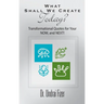 What Shall We Create Today? Transformational Quotes for Your NOW, and NEXT!