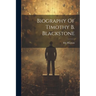 Biography Of Timothy B. Blackstone